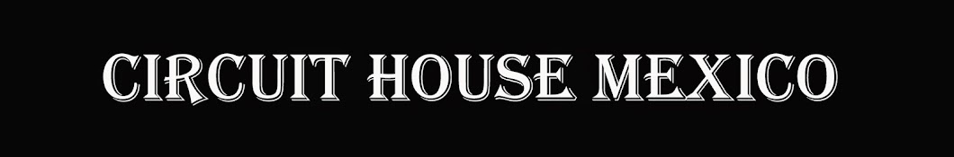 circuit House MÃ©xico YouTube-Kanal-Avatar