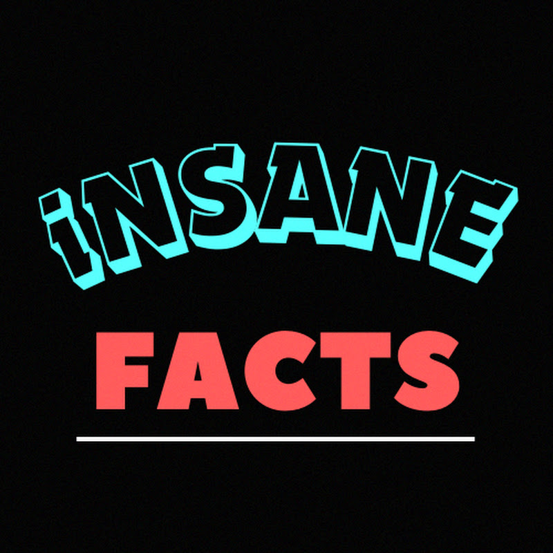 Insane Facts 