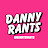 Danny Rants