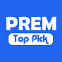 Prem Top Pick