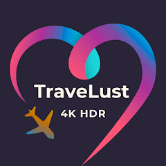 TraveLust in 4K HDR
