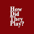 TAg9PDpWssc-channel-avatar-How Did They Play?