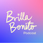 Brilla Bonito el Podcast