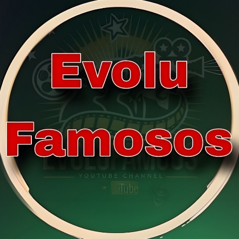 EvoluFamosos