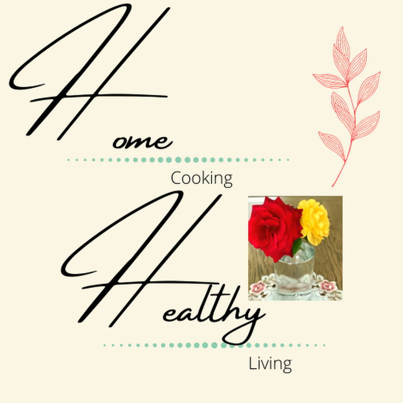 Home Cooking - Healthy Living