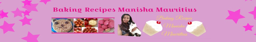 Baking Recipes Manisha Mauritius यूट्यूब चैनल अवतार