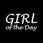 Girl of the Day - @girloftheday9826 YouTube Profile Photo