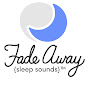 Fade Away Sleep Sounds Videos logo