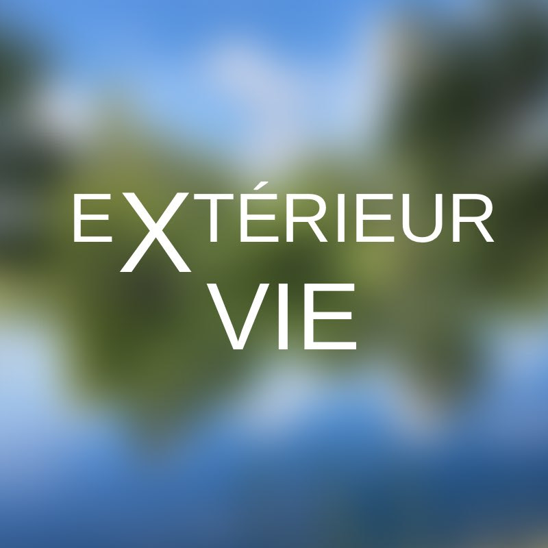 EXTÉRIEUR VIE by Monik