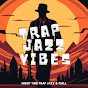 Trap Jazz Vibes - หัวข้อ