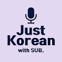 Just Korean with SUB. logo