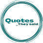 Quotes_They said logo