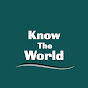 Know the world