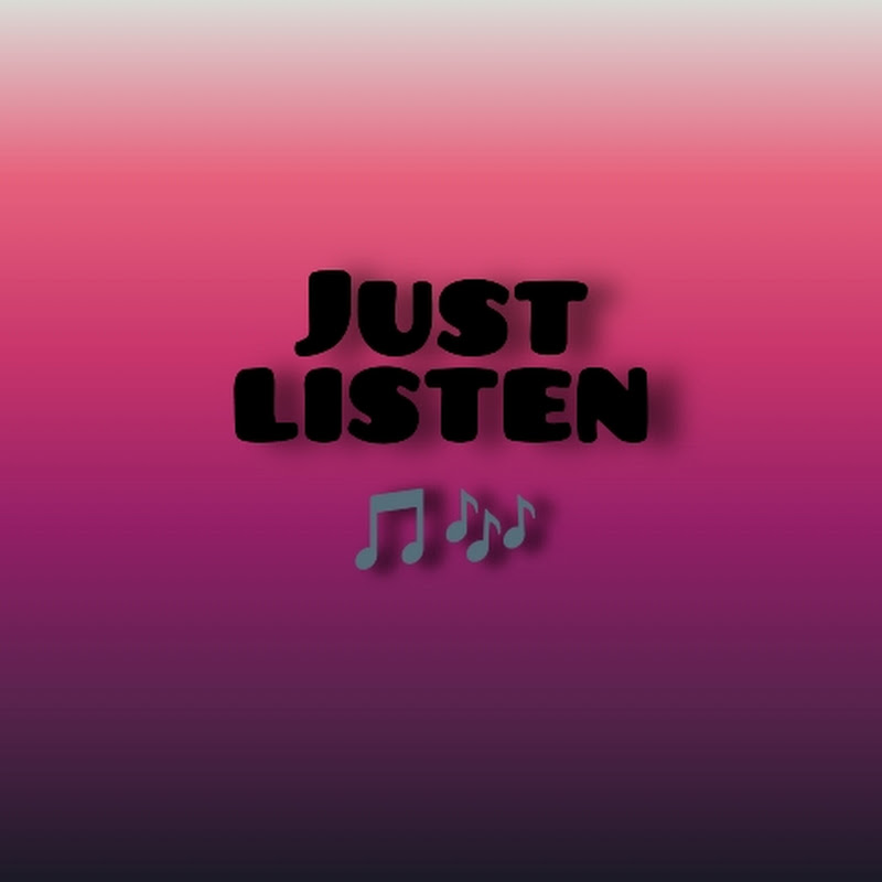 just listen.....