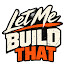 yQwakfc9Lqg-channel-avatar-Let Me Build That