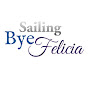 Sailing Bye Felicia