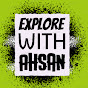 Explore With Ahsann