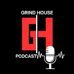 Grind House Podcast