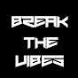 Break The Vibes