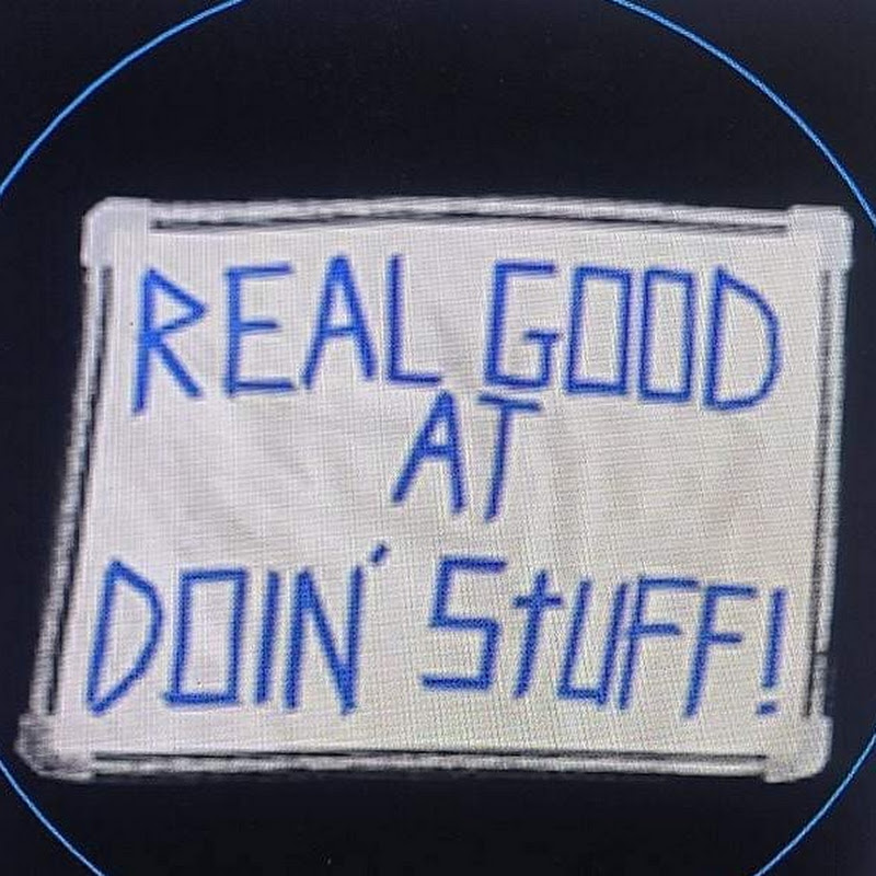 Real Good At Doin' Stuff!!!