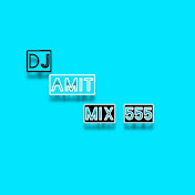DJ AMIT MIX 555 