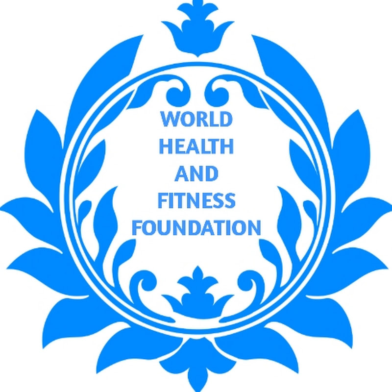WORLD HEALTH AND FITNESS FOUNDATION  WORLDS G.W.L.