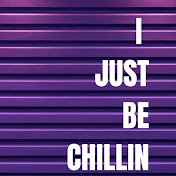 justchillin