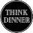Think Dinner