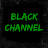 BLACK channel