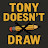 Tony Doesn't Draw