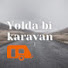 bDbWtvsuvuI-channel-avatar-Yolda bi karavan
