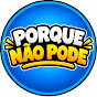 Por que Não pode?