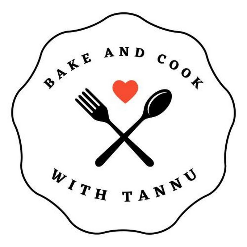 Bake and Cook with Tannu