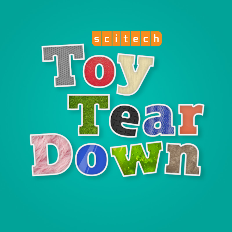 Scitech's Toy Tear Down
