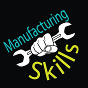 Manufacturing skills