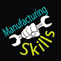 Manufacturing skills