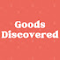 Goods Discovered