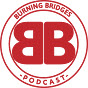 Burning Bridges Podcast