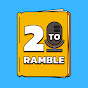 2ToRamble
