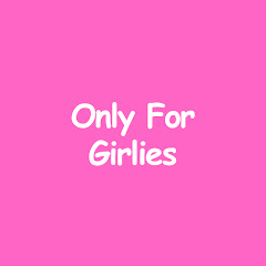 Only For Girlies