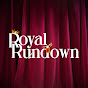 Royal Rundown
