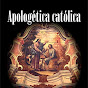 APOLOGÉTICA CATOLICA 