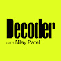 Decoder with Nilay Patel