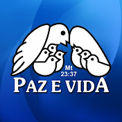 PAZ E VIDA