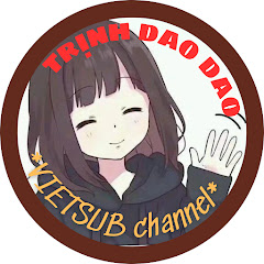 Trịnh Dao Vietsub