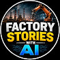 Factory Stories with AI