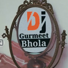 Dj Gurmeet bhola