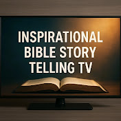 INSPIRATIONAL BIBLE STORY TELLING TV 