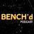 BENCH'd Podcast