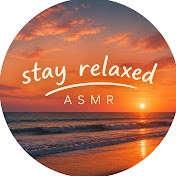 Stay Relaxed ASMR